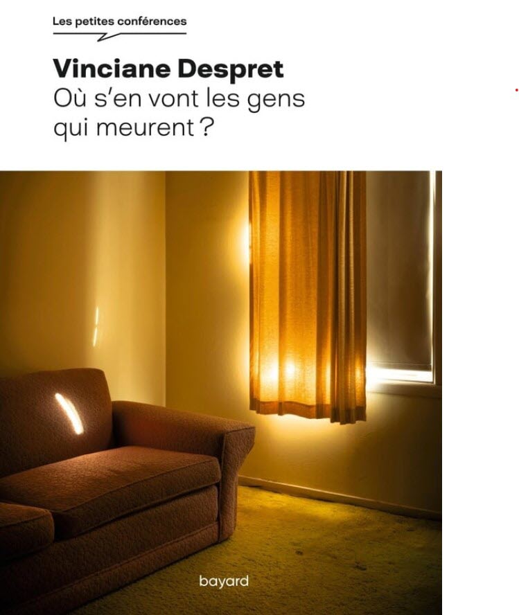 « Où sont les gens qui meurent » de Viviane Despret. 